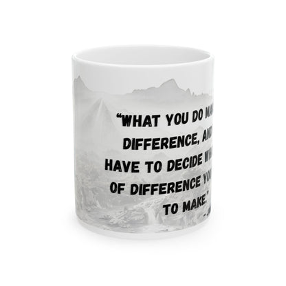 Ceramic Mug, (11oz) Jane Goodall Quote, What You Do Makes a Difference (White)