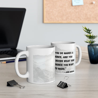 Ceramic Mug, (11oz) Jane Goodall Quote, What You Do Makes a Difference (White)